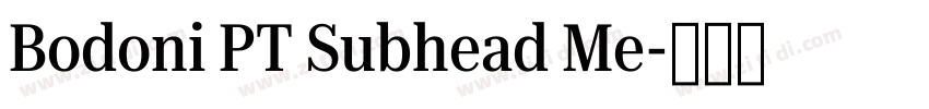 Bodoni PT Subhead Me字体转换